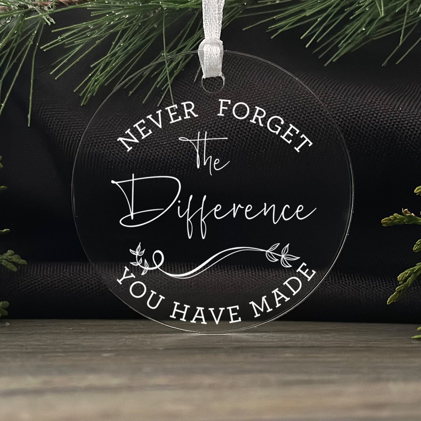 Never Forget The Difference You Make/ You Have Made Ornament
