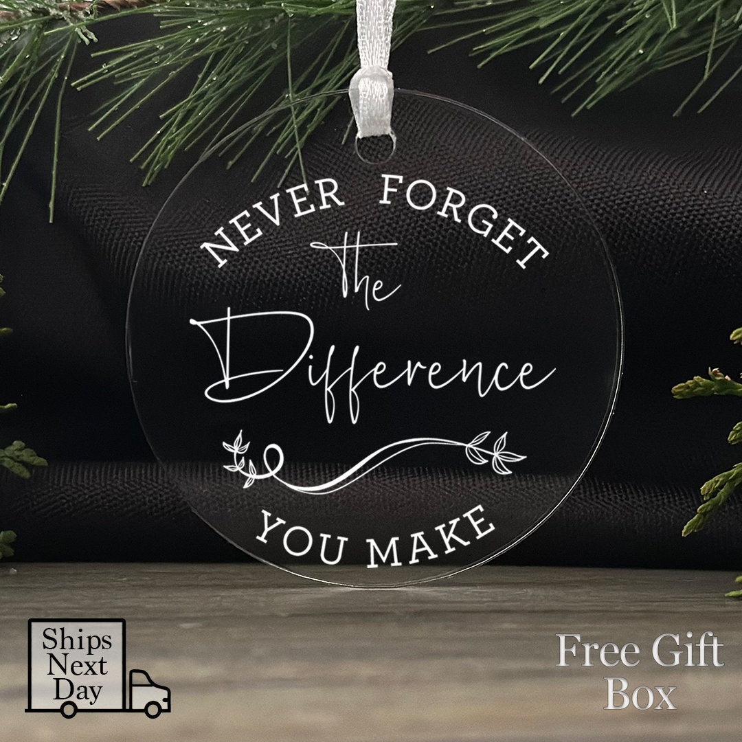 Never Forget The Difference You Make/ You Have Made Ornament